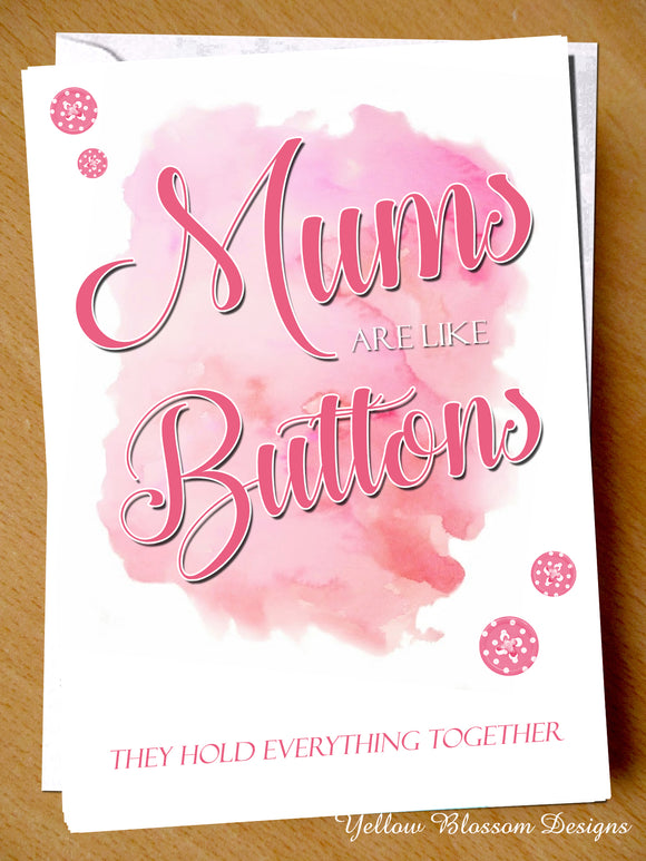 Mums Are Like Buttons