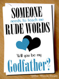 Someone Needs To Teach Me Rude Words. Will You Be My Godfather?