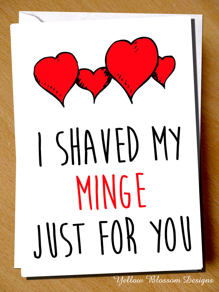 I Shaved My Minge Just For You – YellowBlossomDesignsLtd