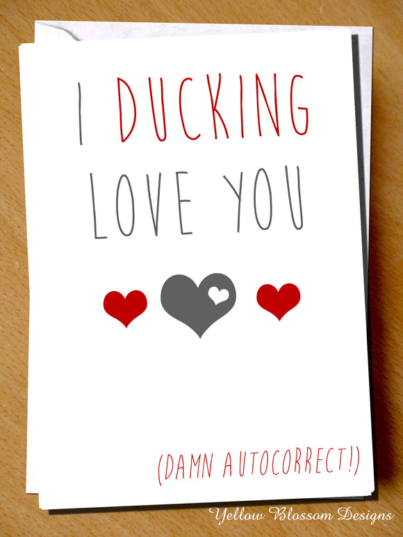 I Ducking Love You (Damn Autocorrect)