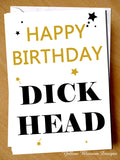 Happy Birthday Dick Head