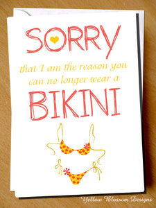 Sorry That I Am The Reason You Can No Longer Wear A Bikini