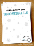 Touch Your Snowballs