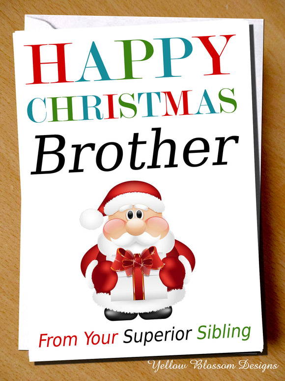 Happy Christmas Brother From Your Superior Sibling