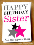 Birthday Card Sis Sister From Your Superior Sibling ~ Cheeky Blunt - YellowBlossomDesignsLtd