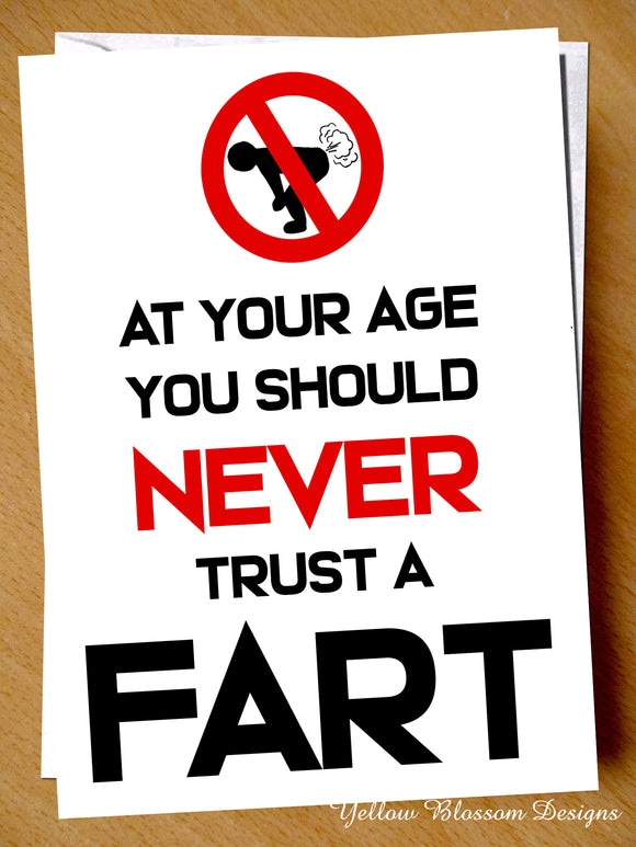 You Should Never Trust A Fart At Your Age