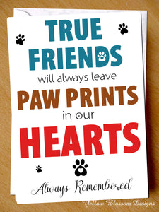 True Friends Leave Paw Prints In Our Hearts
