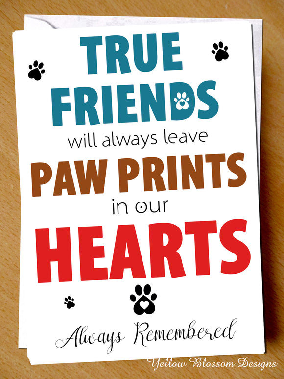 True Friends Leave Paw Prints In Our Hearts