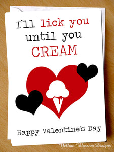 Rude Funny Valentine's Day Card I'll Lick You Until You Cream For Her Wife Girlfriend Partner Couple Joke Gift Hilarious Funny Alternative Cheeky Crude Quirky Embarrassing Adult Blunt Sexual Greetings Card 
