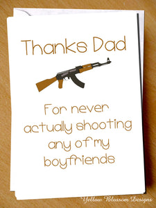 Thanks Dad For Never Actually Shooting Any Of My Boyfriends