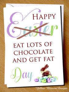 Happy Easter Card Eat Lots Of Chocolate And Get Fat Day ~ Sister Mum Auntie