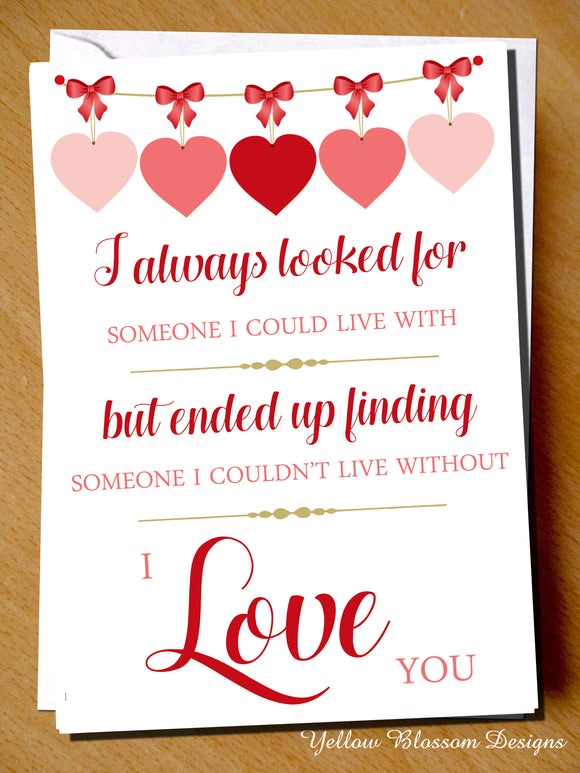 Couldn't Live Without You ~ Cute Romatic Love Valentine's Day Card