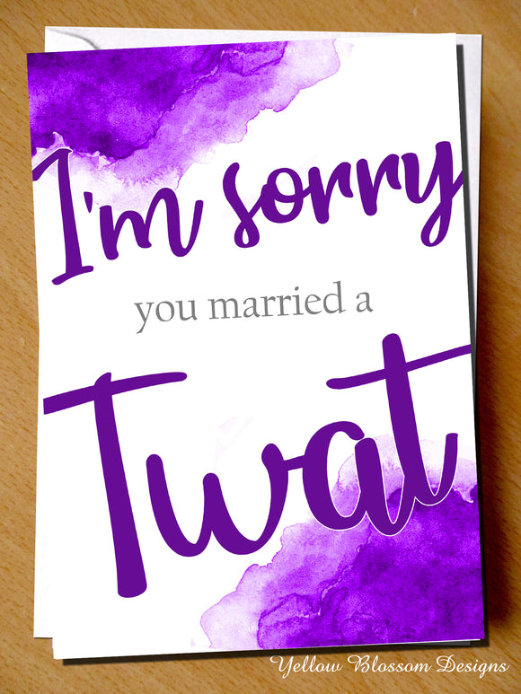 I'm Sorry You Married A Twat