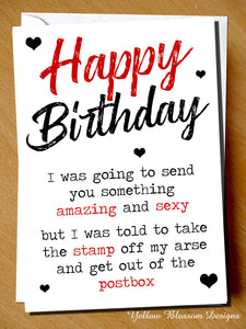Happy Birthday Send You Something Amazing And Sexy ~ Take The Stamp Of My Arse And Get Our Of The Postbox