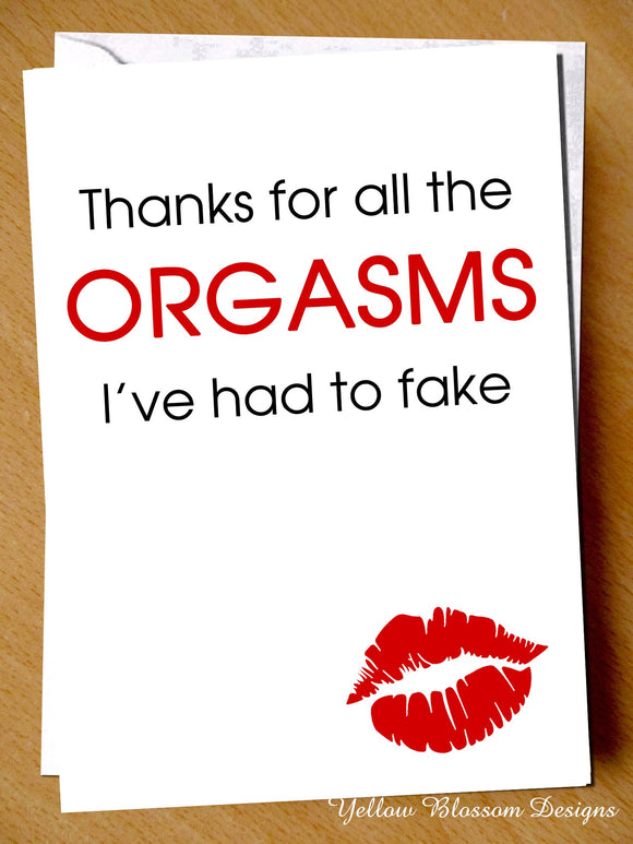 Funny Naughty Valentine's Day Anniversary Card Him Hubsand Couple Partner Boyfriend Fiance Joke Cheeky Hilarious Orgasms I've Had To Fake