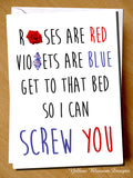 Roses Are Red Violets Are Blue Get To That Bed So I Can Screw You