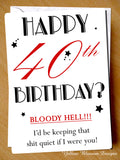 40th 50th 60th Birthday Card ~ Any Age ~ I'd Be Keeping That Shit Quiet!