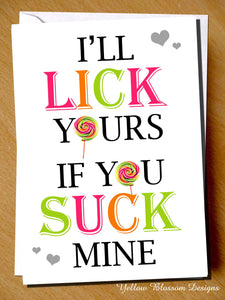 Funny Card Valentines Day Birthday Christmas Anniversary I'll Lick Yours If You Suck Mine Naughty Couple Alternative Hilarious Sexual Sex Comical Humour Cheeky Rude Husband Wife Girlfriend Boyfriend
