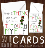 When I Think About You... I Touch My'Elf. Christmas