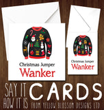 Christmas Jumper Wanker ~ Blank Christmas Greeting Card ~ Funny - YellowBlossomDesignsLtd