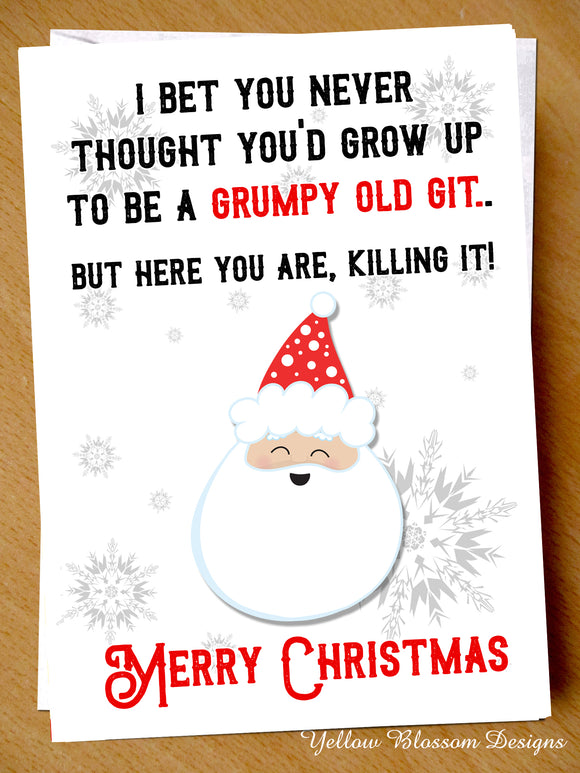 Funny Christmas Xmas Card Humour Rude Friend Mum Dad Brother Uncle Husband Grandad Grumpy Old Git