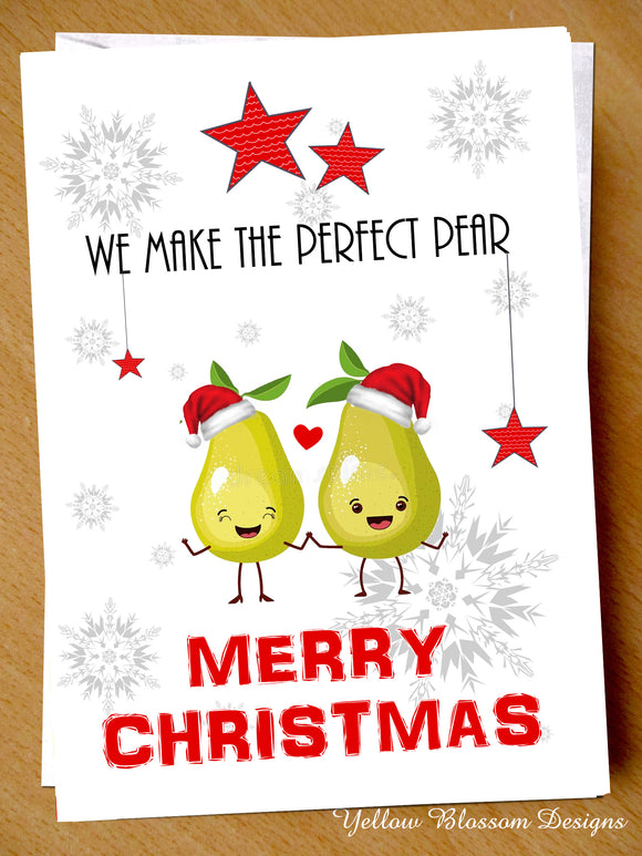 Cute Love Christmas Card Boyfriend Husband Girlfriend Wife Partner Fiancé Lover We Make The Perfect Pear Pair
