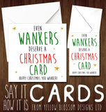 Rude Christmas Card Funny ~ Crude, Insulting, Joke, Comical, Cheeky, Insult ~ For Him Her ~ Husband, Wife, Son, Daughter, Boyfriend, Girlfriend, Best Friend, Mate, Dad, Brother, Sister ~ Happy Christmas You Wanker