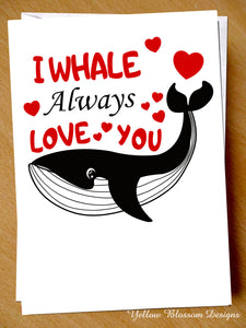 Valentines Card Cute Him Her Whale Love You Anniversary Birthday Friend Mum Son I Whale Will Always Love You Romatic Partner Couple Boyfriend Girlfriend … 