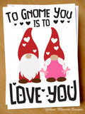 Valentines Card Cute Him Her Gnome Anniversary Birthday Gonk Couple Love Partner To Gnome You Is To Love You Romatic Girlfriend Boyfriend Husband Wife … 