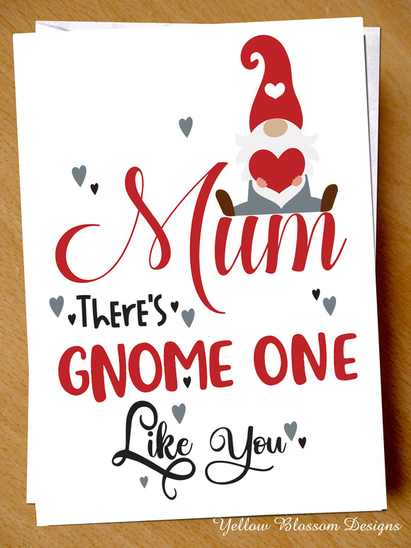 Lovely Mother's Day Card Mum Gonk Kids Child Son Daughter Love Cute Mummy Gnome Mum There's No One Gnome One Like You … 